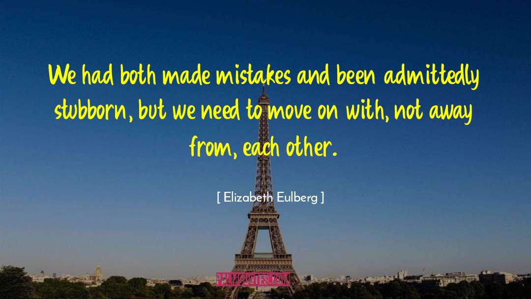 Need To Move On quotes by Elizabeth Eulberg