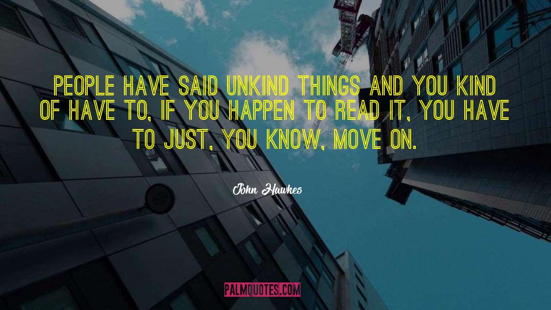 Need To Move On quotes by John Hawkes