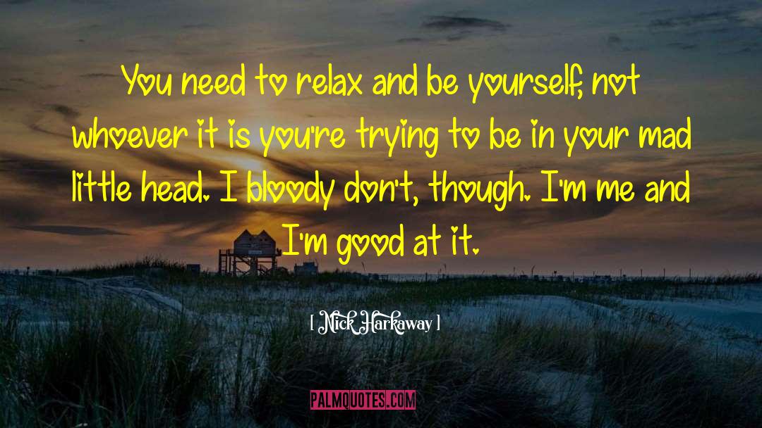 Need To Relax quotes by Nick Harkaway