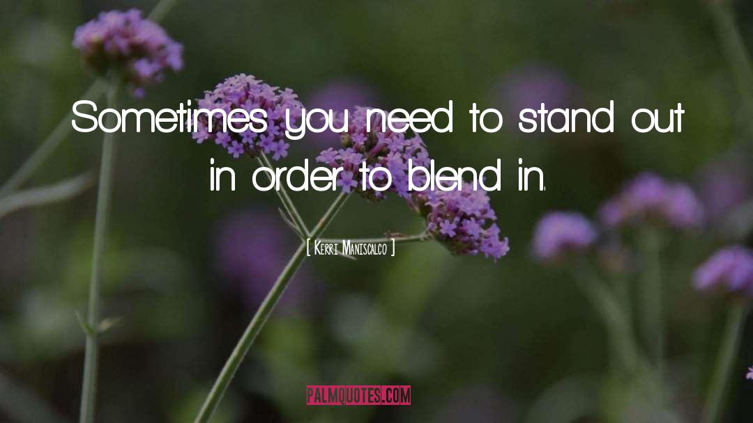 Need To Stand Out quotes by Kerri Maniscalco