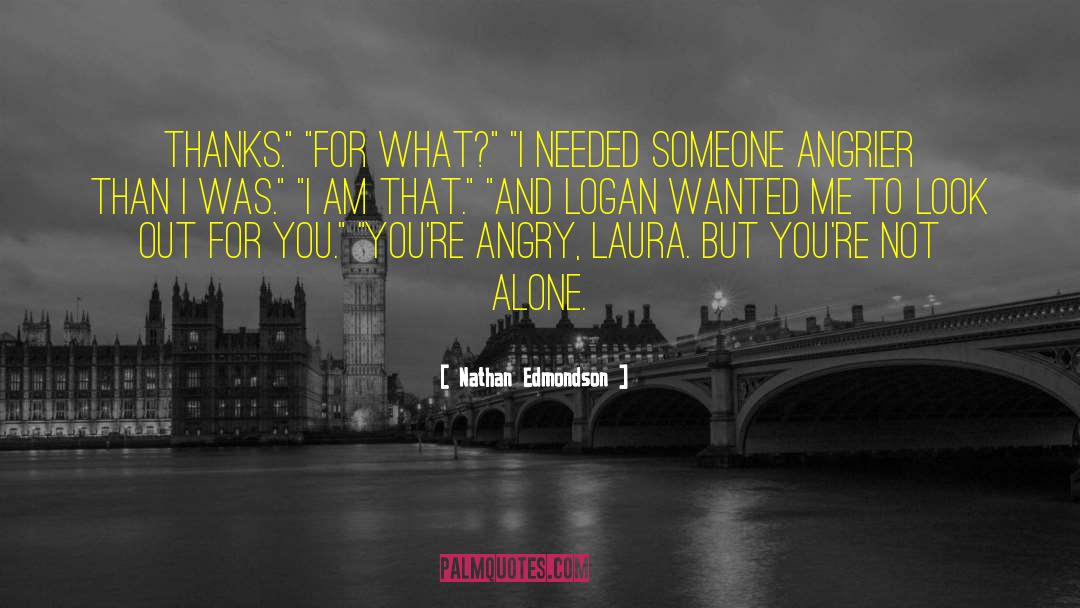 Needed Someone quotes by Nathan Edmondson