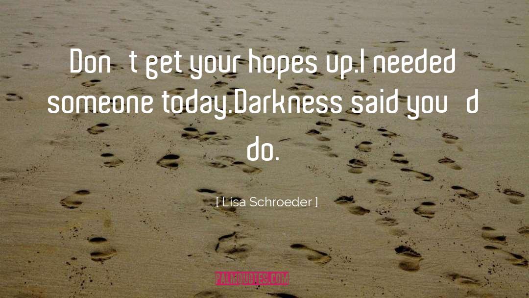 Needed Someone quotes by Lisa Schroeder