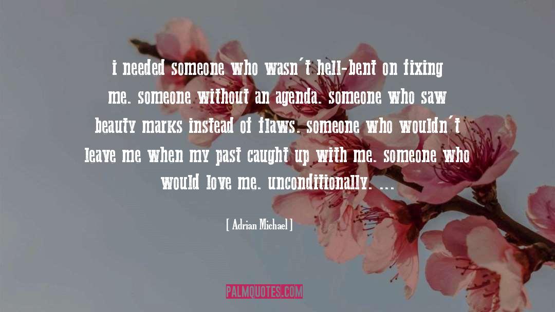 Needed Someone quotes by Adrian Michael