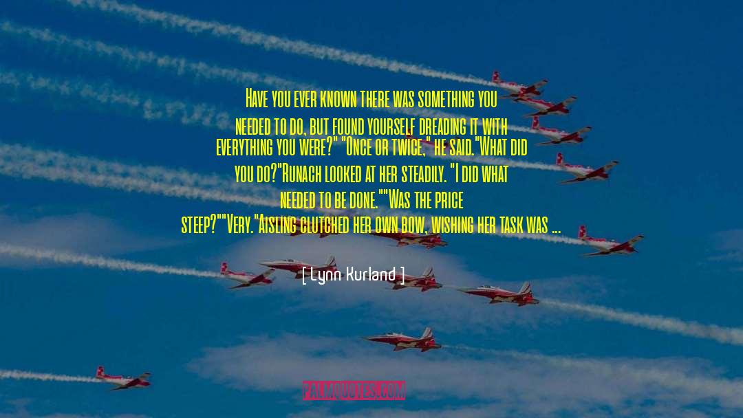 Needed To Be Done quotes by Lynn Kurland