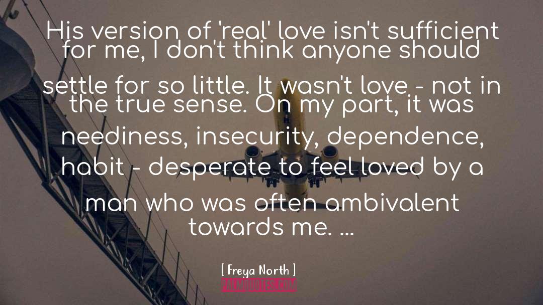 Neediness quotes by Freya North