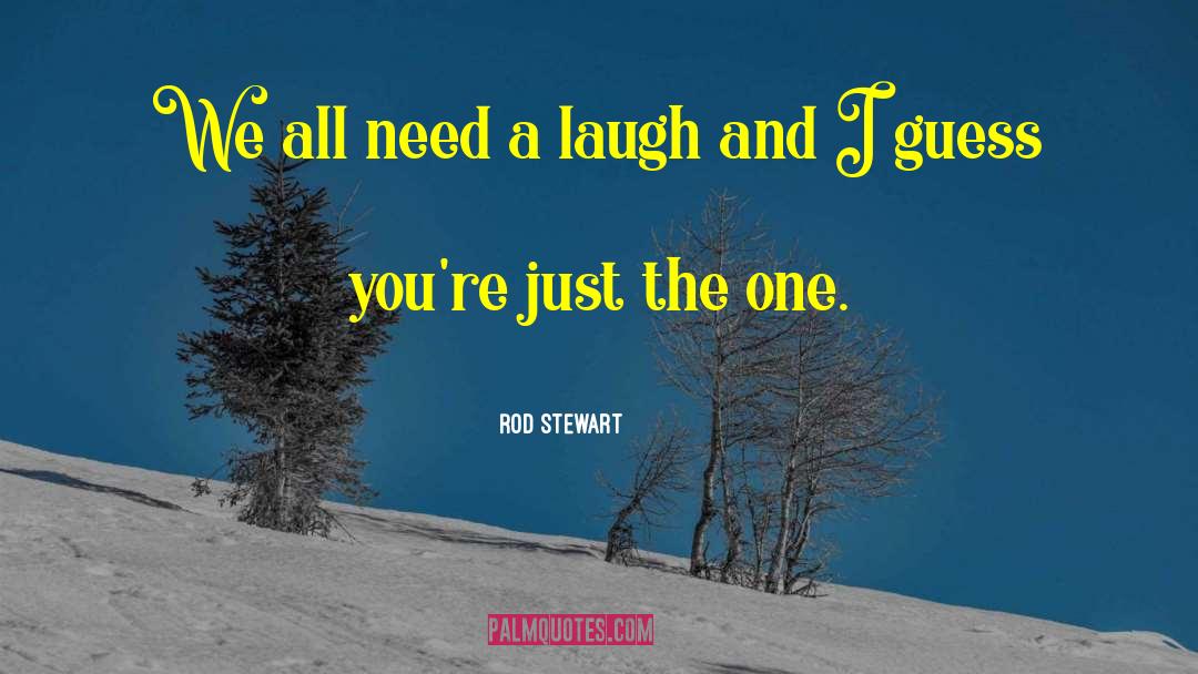 Needs And Wants quotes by Rod Stewart