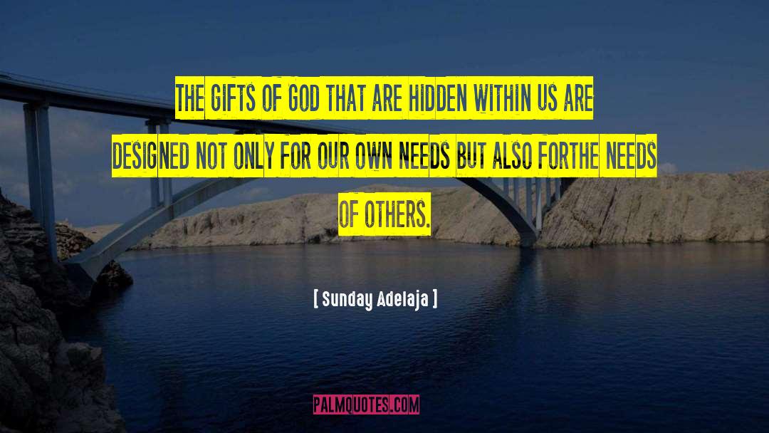 Needs Of Others quotes by Sunday Adelaja