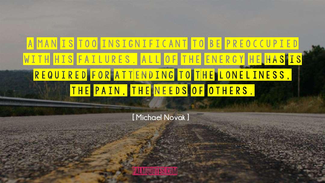 Needs Of Others quotes by Michael Novak