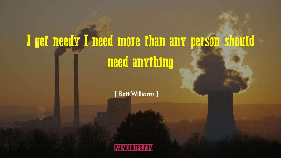 Needy Person Meme quotes by Bett Williams