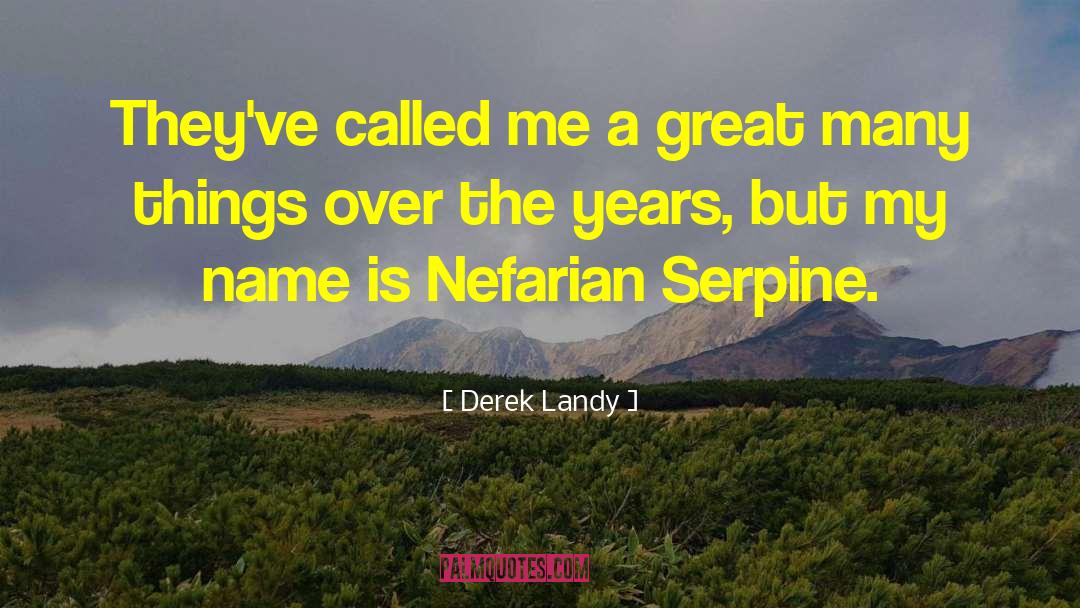 Nefarian Serpine quotes by Derek Landy