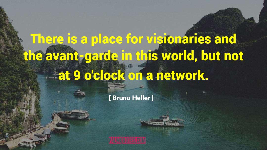 Nefla Network quotes by Bruno Heller