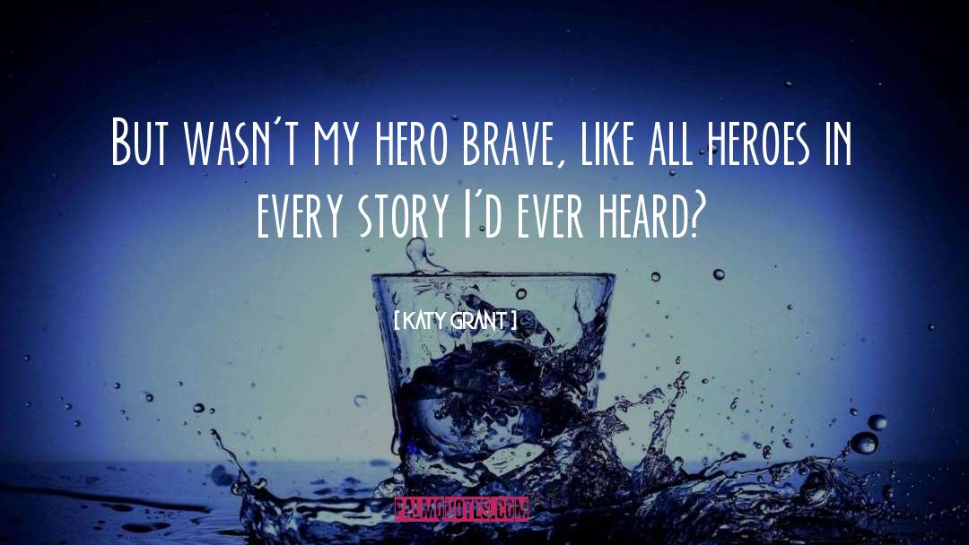 Negation Hero quotes by Katy Grant