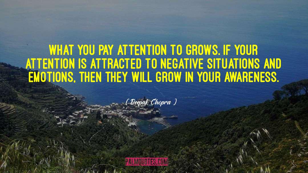 Negative Attention quotes by Deepak Chopra