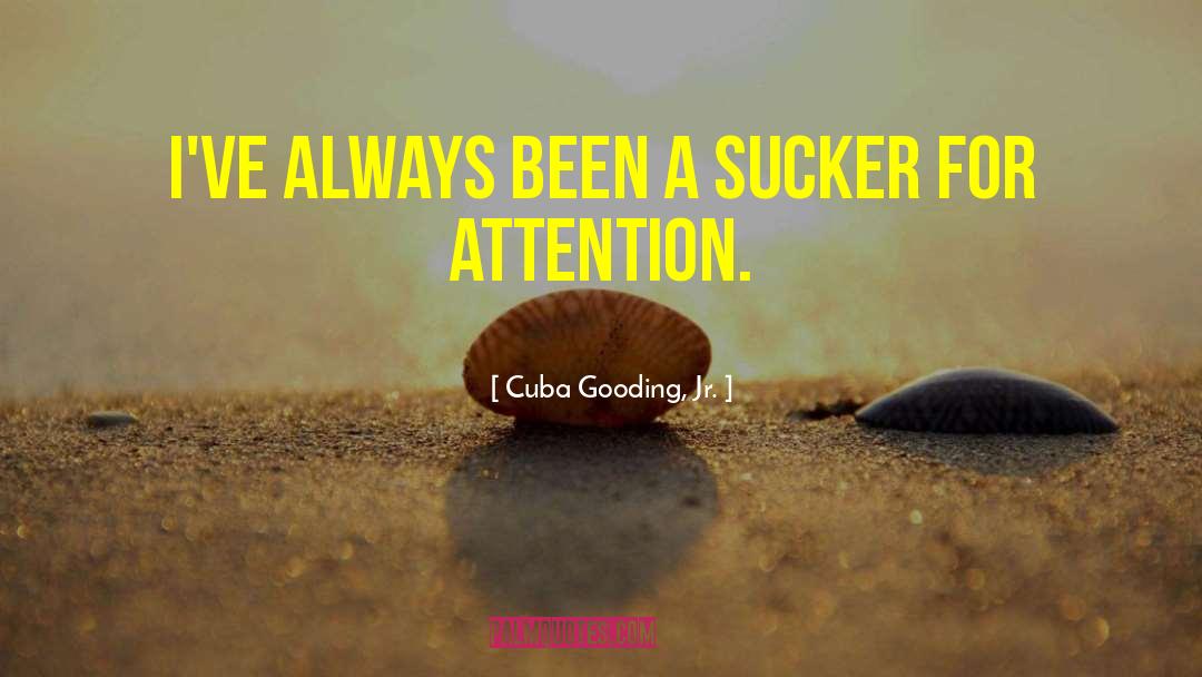 Negative Attention quotes by Cuba Gooding, Jr.