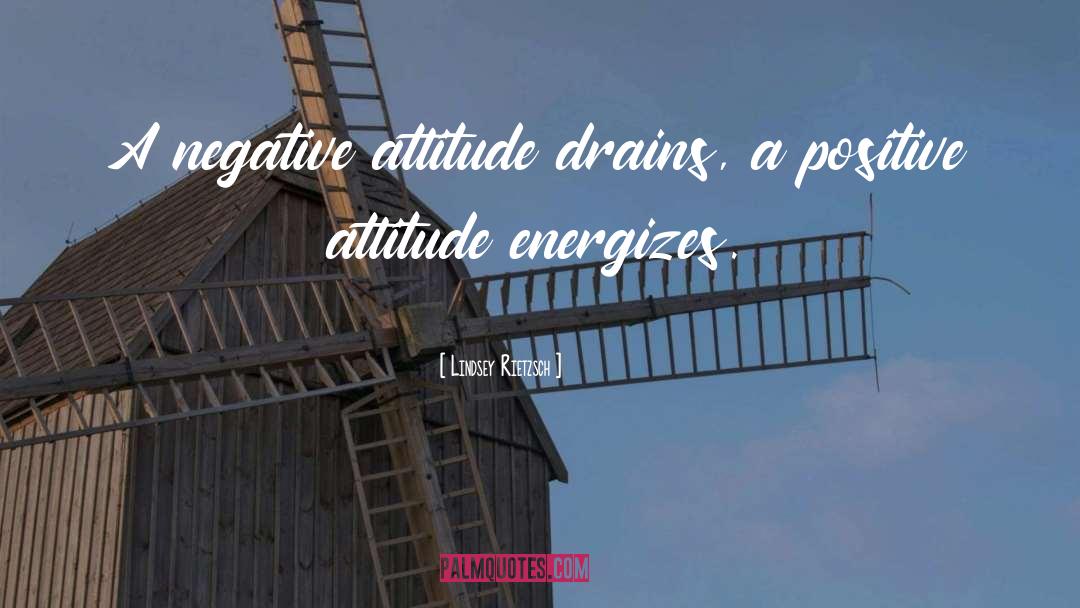 Negative Attitude quotes by Lindsey Rietzsch