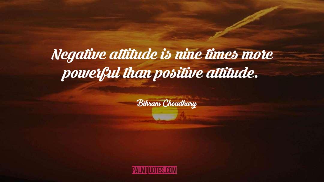 Negative Attitude quotes by Bikram Choudhury