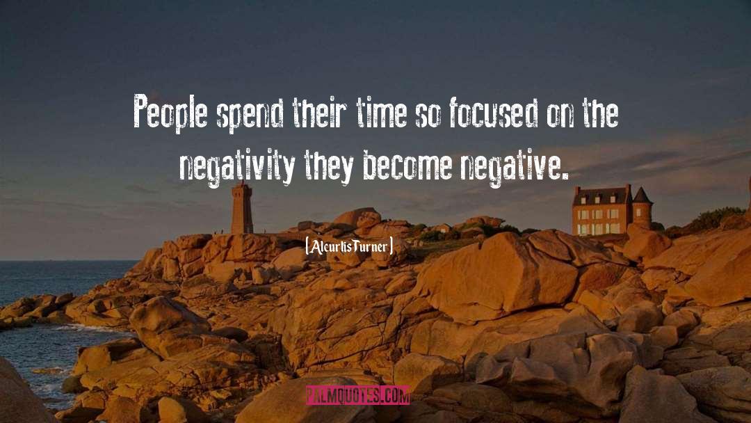 Negative Attitude quotes by Alcurtis Turner