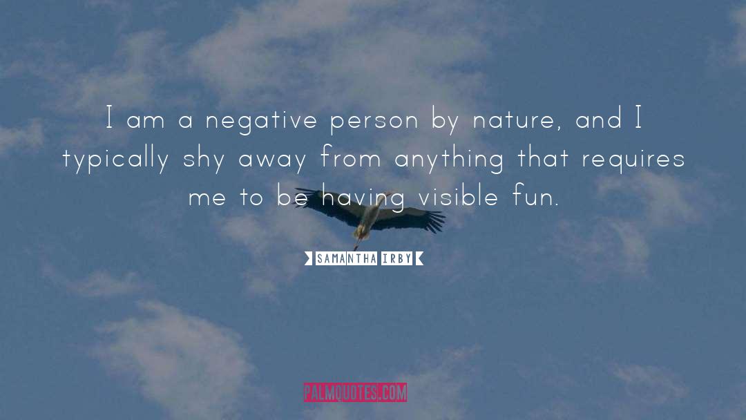 Negative Attitudes quotes by Samantha Irby