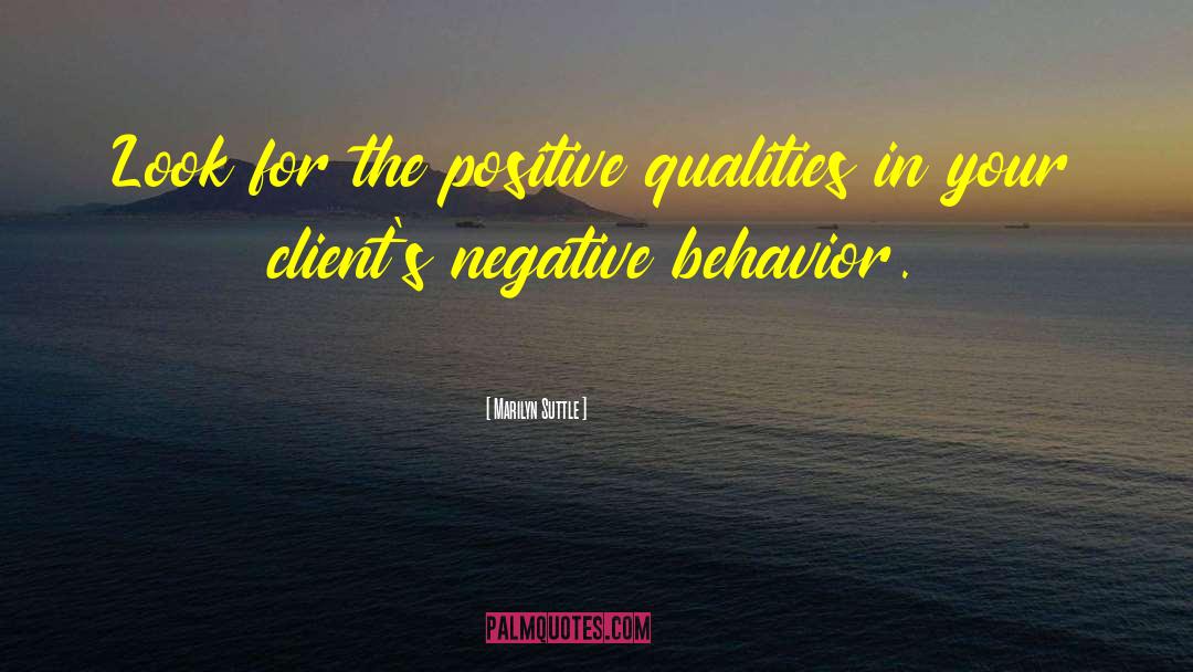 Negative Behavior quotes by Marilyn Suttle