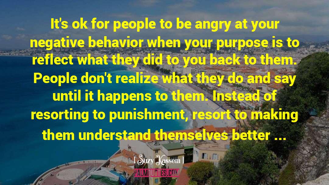 Negative Behavior quotes by Suzy Kassem