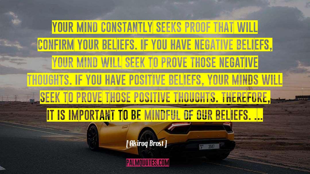 Negative Beliefs quotes by Akiroq Brost