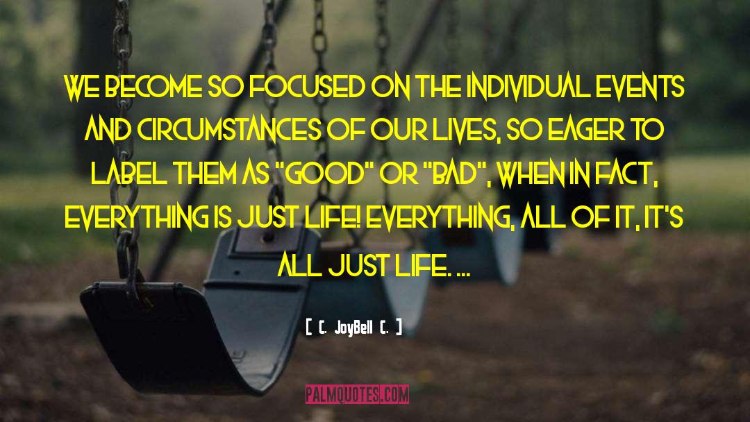 Negative Circumstances quotes by C. JoyBell C.