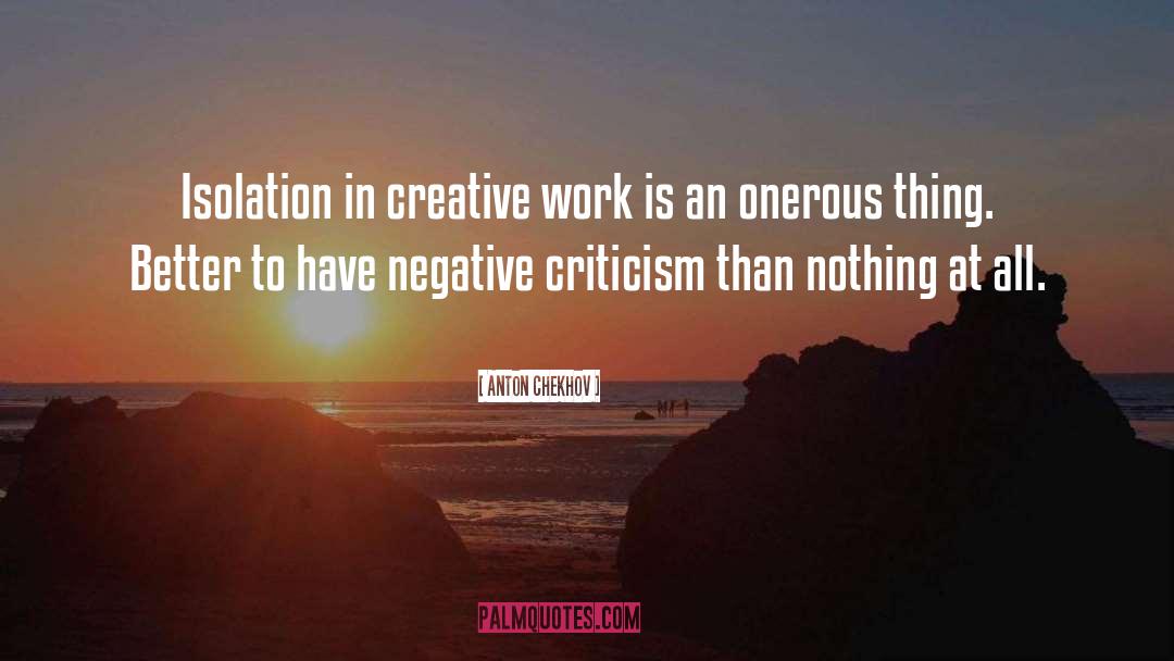 Negative Criticism quotes by Anton Chekhov