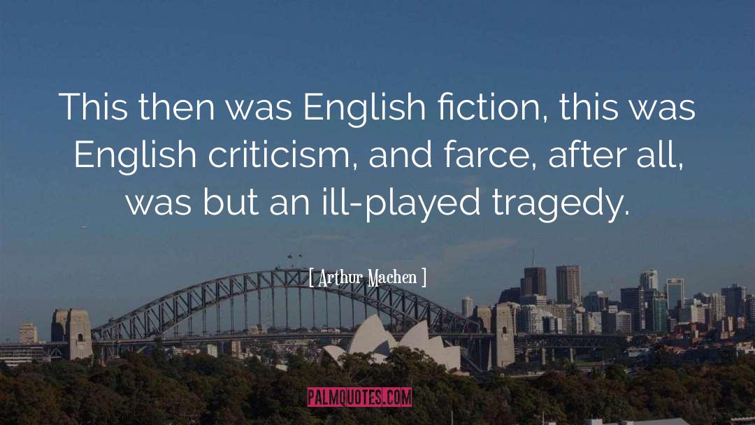 Negative Criticism quotes by Arthur Machen