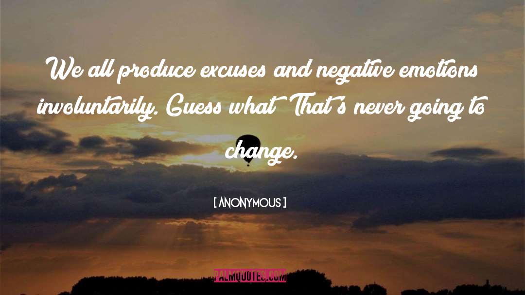 Negative Emotions quotes by Anonymous