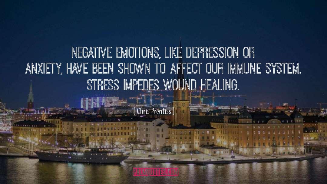 Negative Emotions quotes by Chris Prentiss