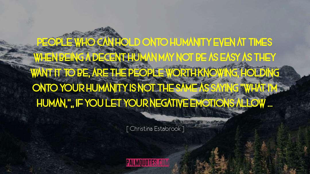 Negative Emotions quotes by Christina Estabrook