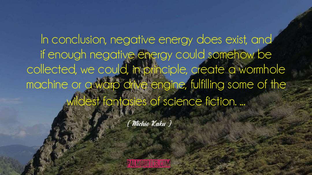 Negative Energy quotes by Michio Kaku