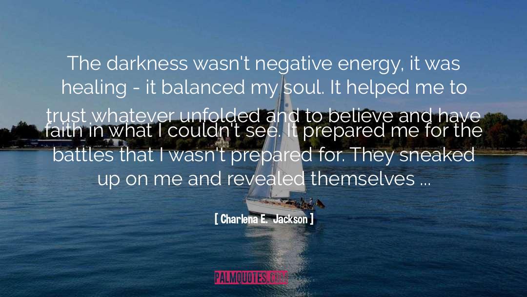 Negative Energy quotes by Charlena E.  Jackson