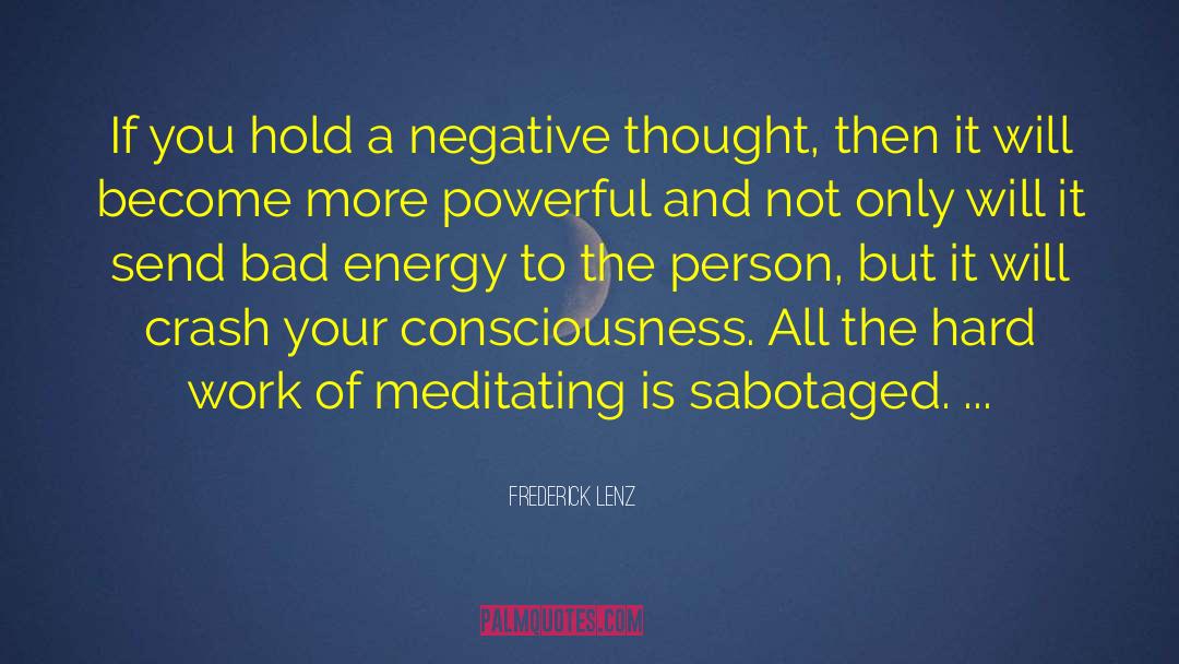 Negative Energy quotes by Frederick Lenz