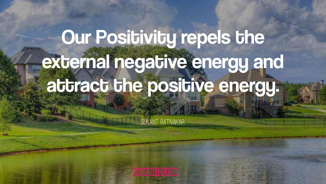 Negative Energy quotes by Sukant Ratnakar