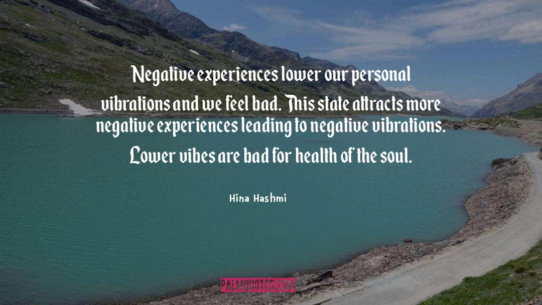 Negative Experiences quotes by Hina Hashmi