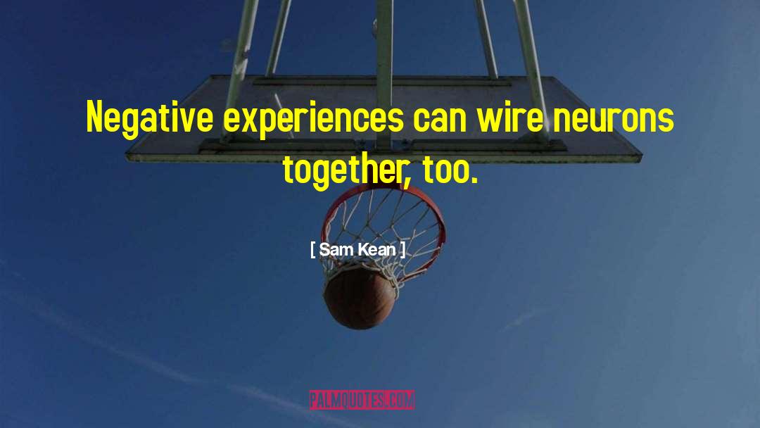 Negative Experiences quotes by Sam Kean