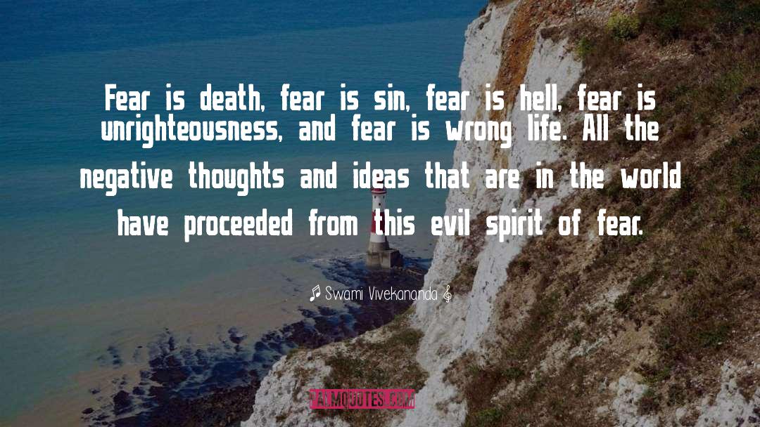 Negative Fear Driven quotes by Swami Vivekananda