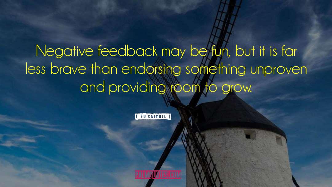 Negative Feedback quotes by Ed Catmull