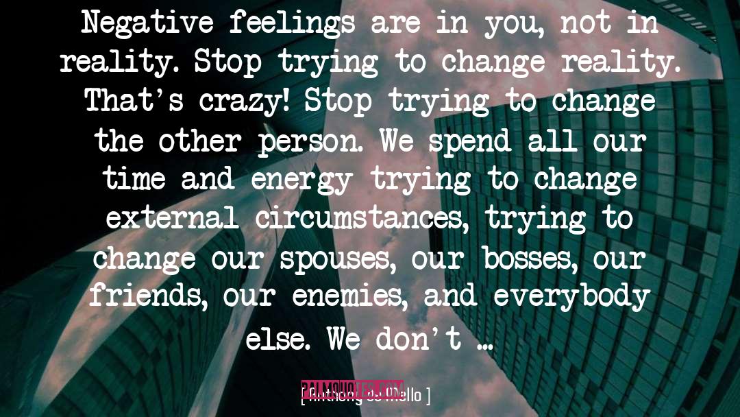 Negative Feelings quotes by Anthony De Mello