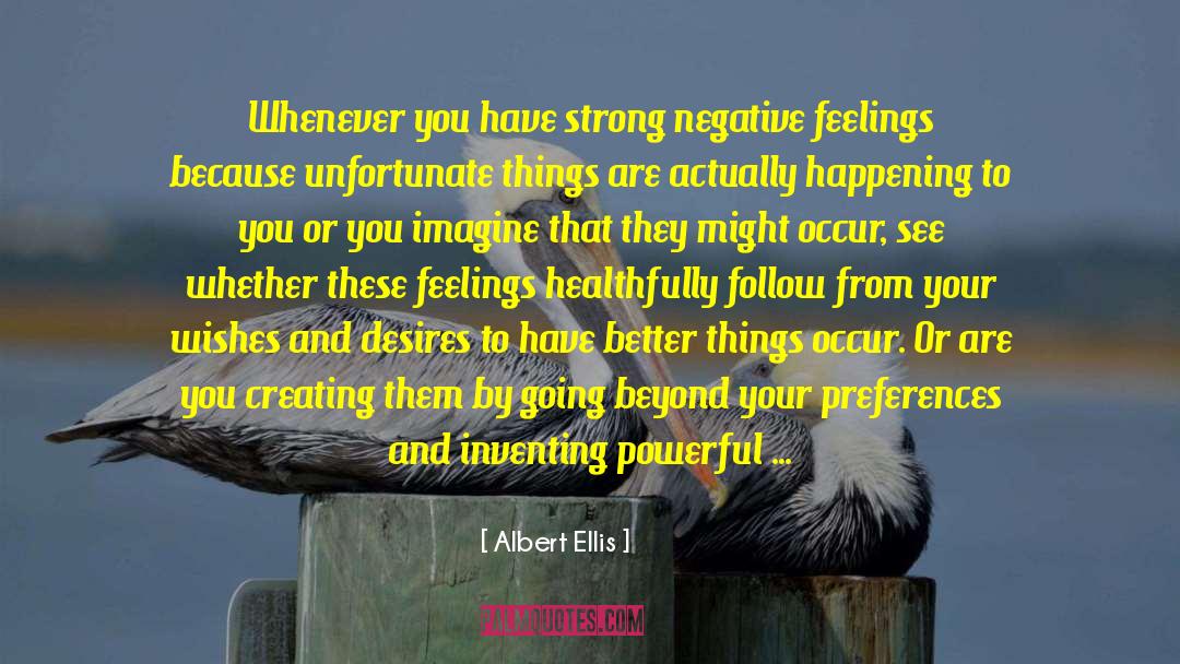 Negative Feelings quotes by Albert Ellis