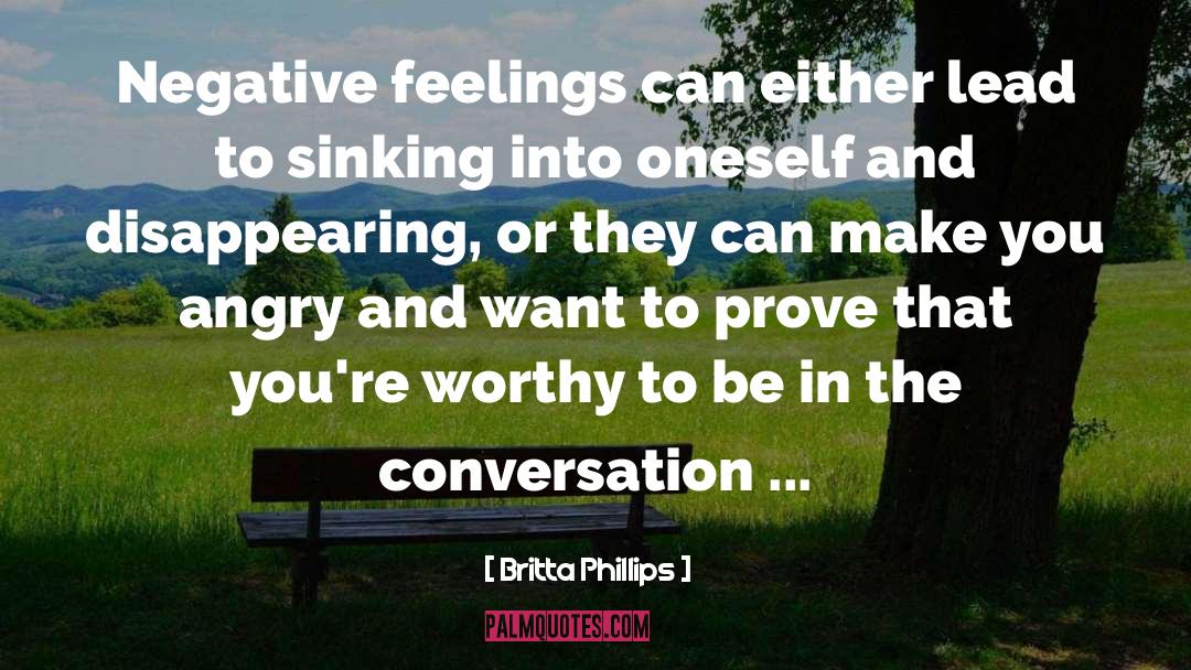 Negative Feelings quotes by Britta Phillips