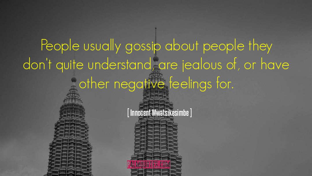 Negative Feelings quotes by Innocent Mwatsikesimbe