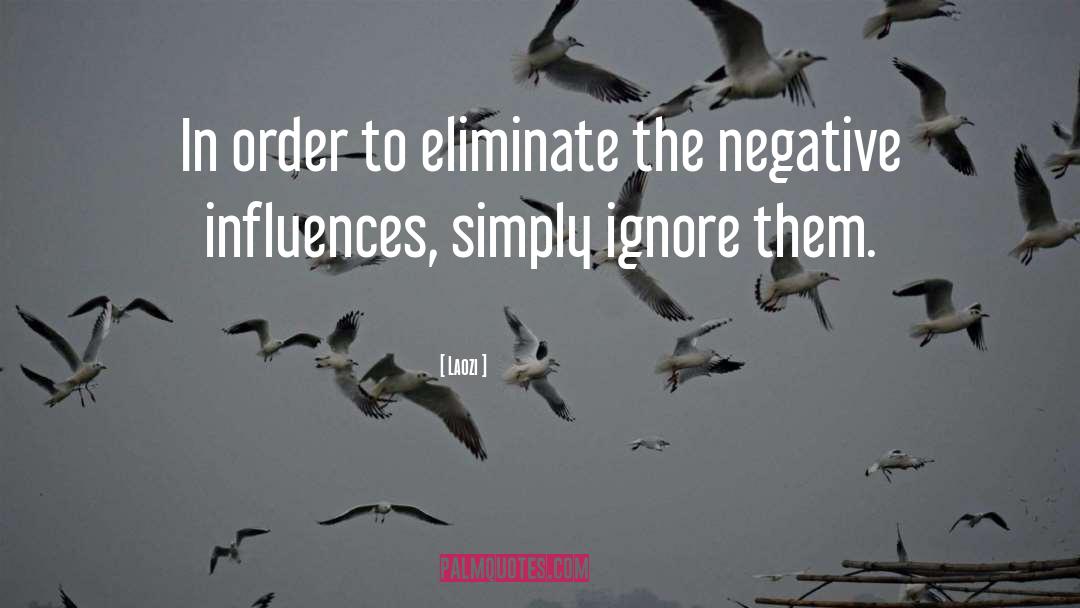 Negative Influence quotes by Laozi