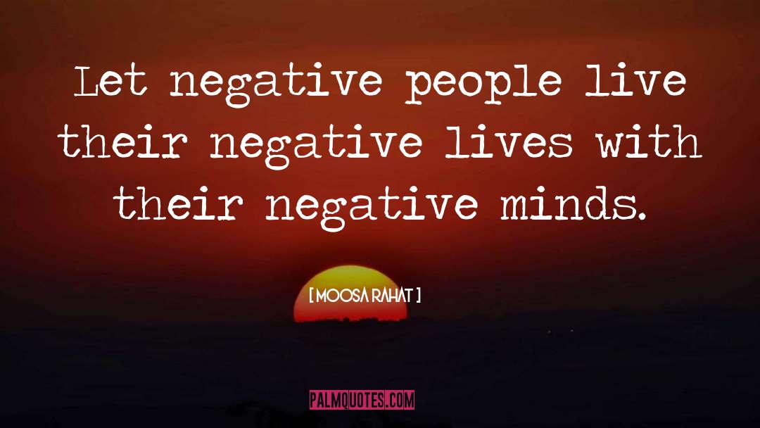 Negative Influence quotes by Moosa Rahat