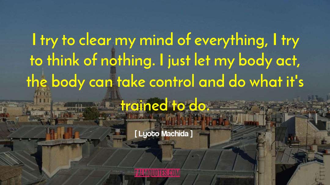 Negative Mind quotes by Lyoto Machida