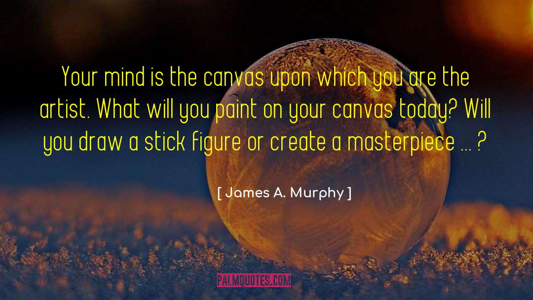 Negative Mind quotes by James A. Murphy