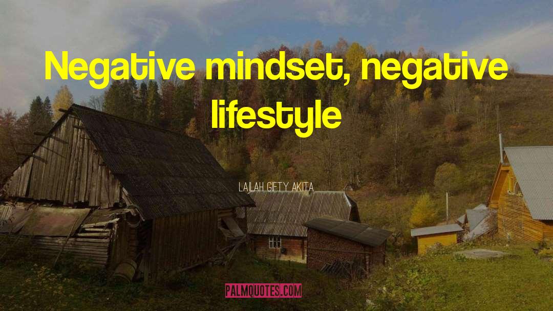 Negative Mindset quotes by Lailah Gifty Akita