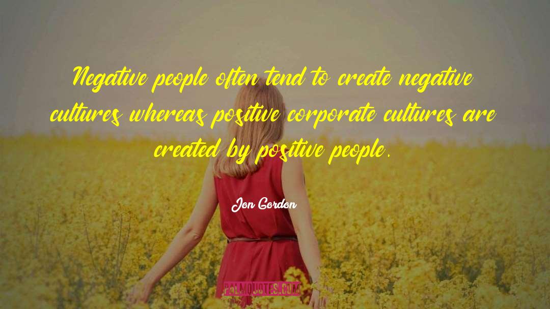 Negative People quotes by Jon Gordon