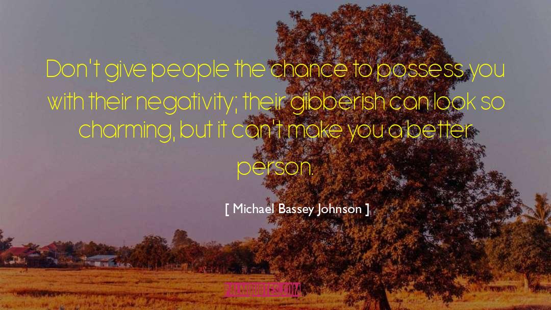 Negative People quotes by Michael Bassey Johnson